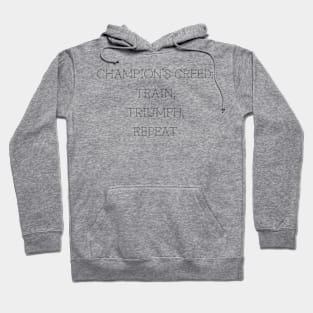 Champion's Creed: Train, Triumph, Repeat T-Shirt Hoodie